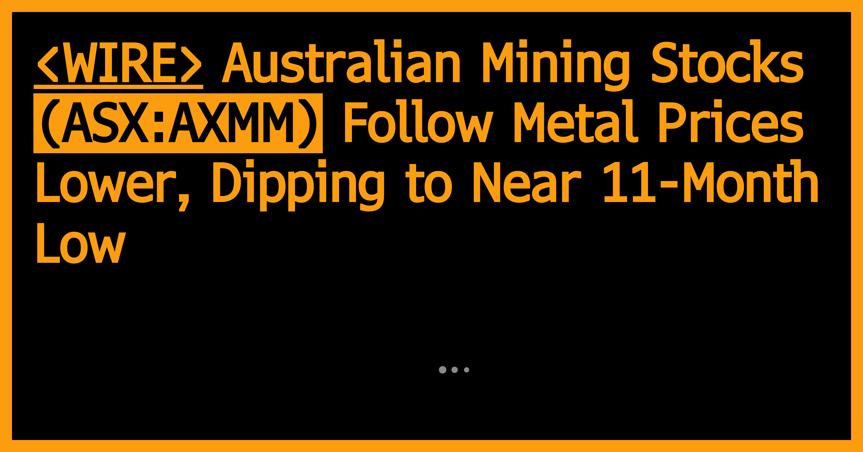 Australian Mining Stocks (ASXAXMM) Follow Metal Prices Lower, Dipping